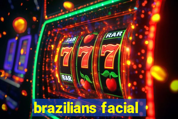 brazilians facial